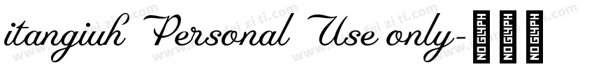 itangiuh Personal Use only字体转换